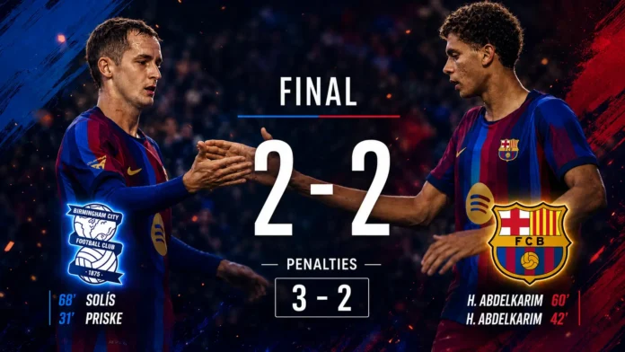 Barcelona draw 2-2 with Birmingham City in a 2026 preseason friendly as Hamza Abdelkarim scores twice before Birmingham win the post-match penalty shootout 3-2.